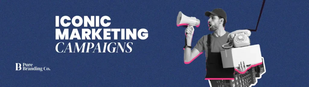 Iconic Branding and Marketing Campaigns